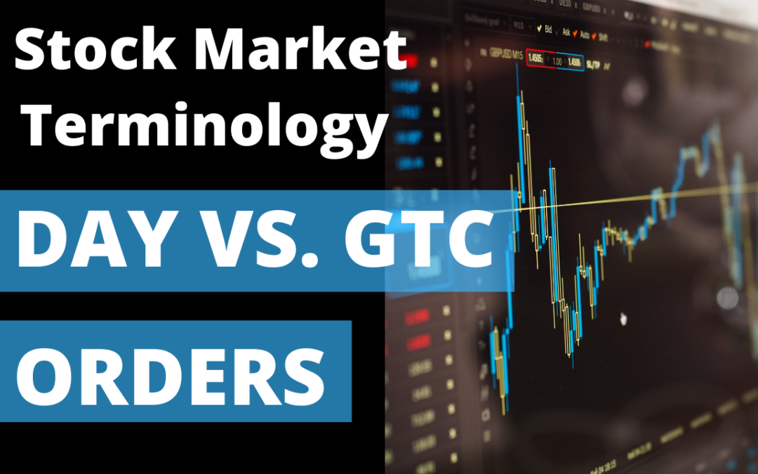 Stock Market Terminology for Beginners: Day vs. GTC Orders